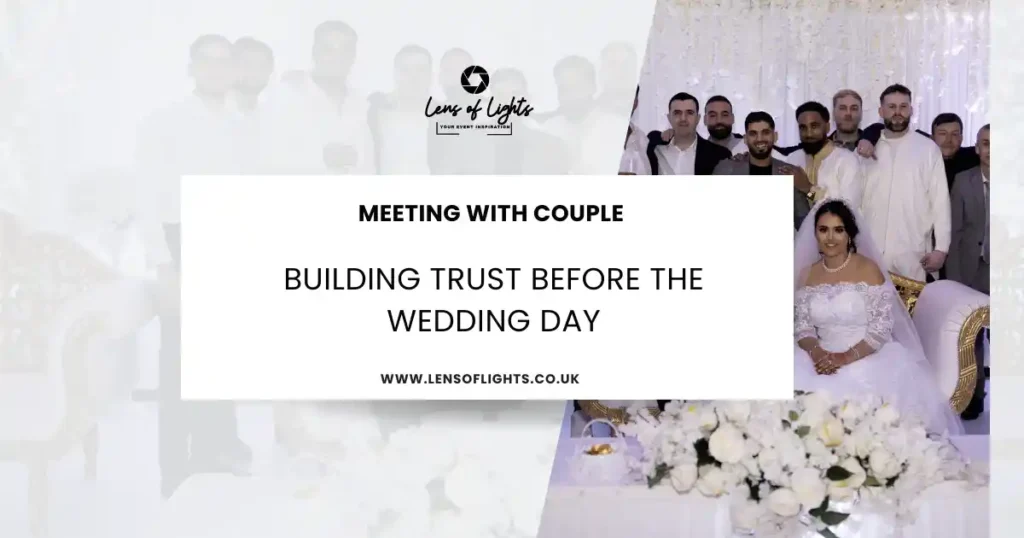 Guide for wedding planner or photographer: Building trust before the wedding day.