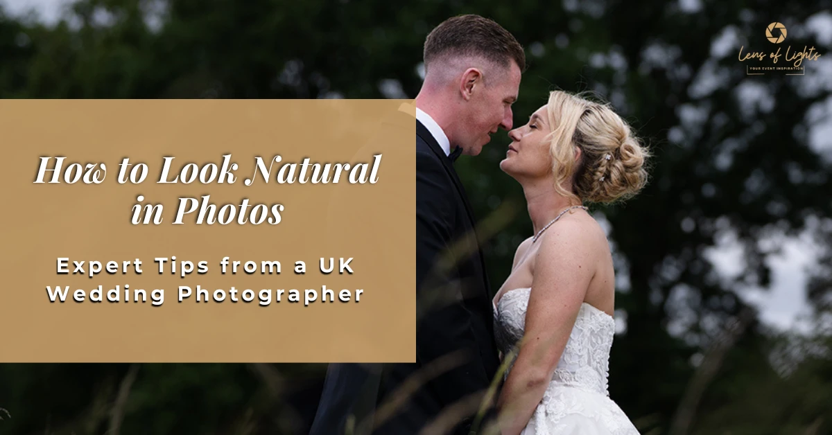 how to look natural in photos - Lens of Lights UK