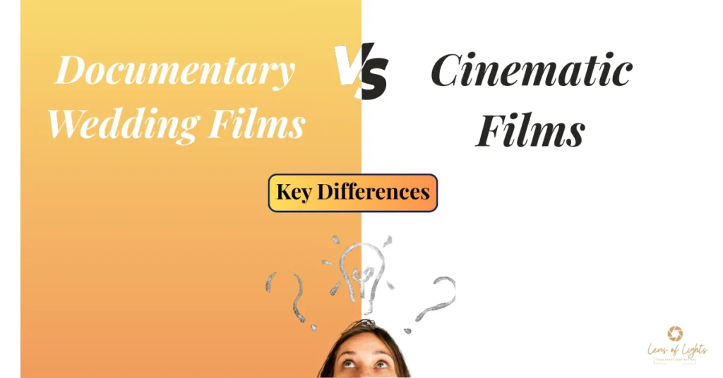 Documentary wedding films vs cinematic wedding films comparison showing key differences in style and storytelling