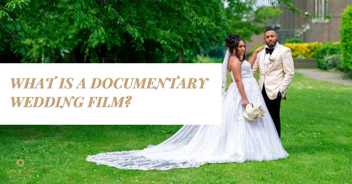 “Bride and groom posing outdoors with text ‘What is a documentary wedding film’ showcasing natural wedding videography style